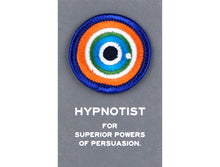 HYPNOTIST Merit Badge -For superior powers of persuasion