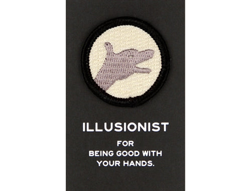 ILLUSIONIST Merit Badge -For being good with your hands