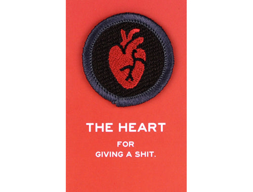 THE HEART Merit Badge -For giving a shit